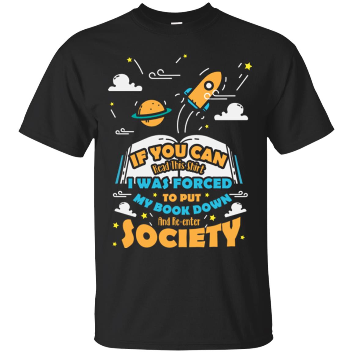 I Was Forced To Put My Book Down And Re-enter Society Gift Shirt For Bookworm Black