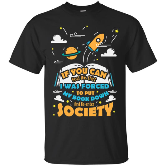 I Was Forced To Put My Book Down And Re-enter Society Gift Shirt For Bookworm Black