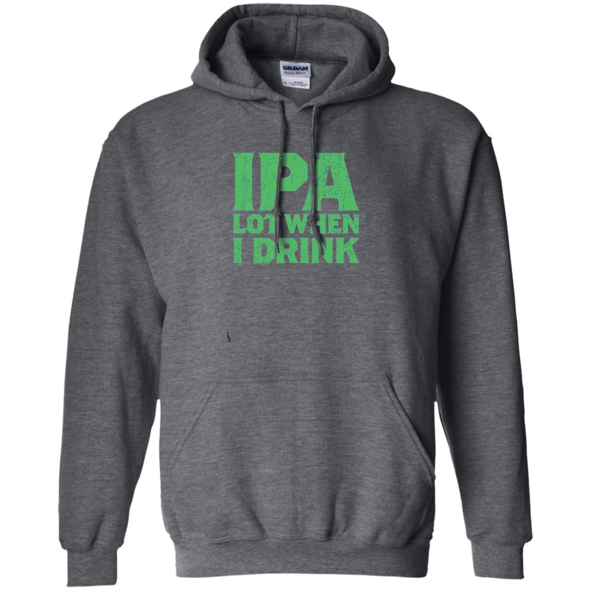 Ipa Lot When I Drink Funny Beer Love St Patrick_s Day T-shirt Dark Heather