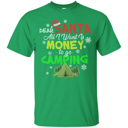 Dear Santa All I Want Is Money To Go Camping X-mas Idea Shirt For Camping Lovers Irish Green