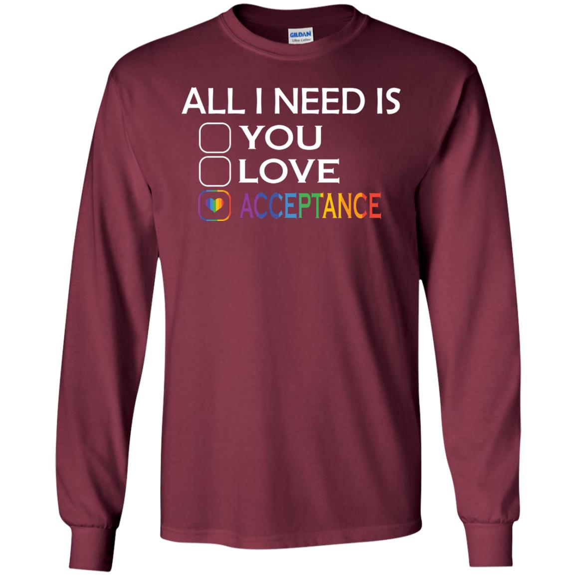 All I Need Is Acceptance Lgbt Shirt Maroon