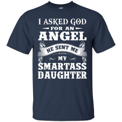 Daddy T-shirt I Asked God For An Angel Navy