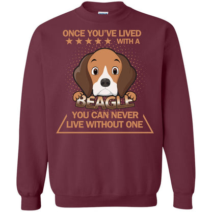 Once You've Lived With A Beagle You Can Never Live Without One Shirt Maroon