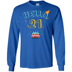 Hello 21 Twenty One Years Old 21th 1997s Birthday Gift ShirtG240 Gildan LS Ultra Cotton T-Shirt