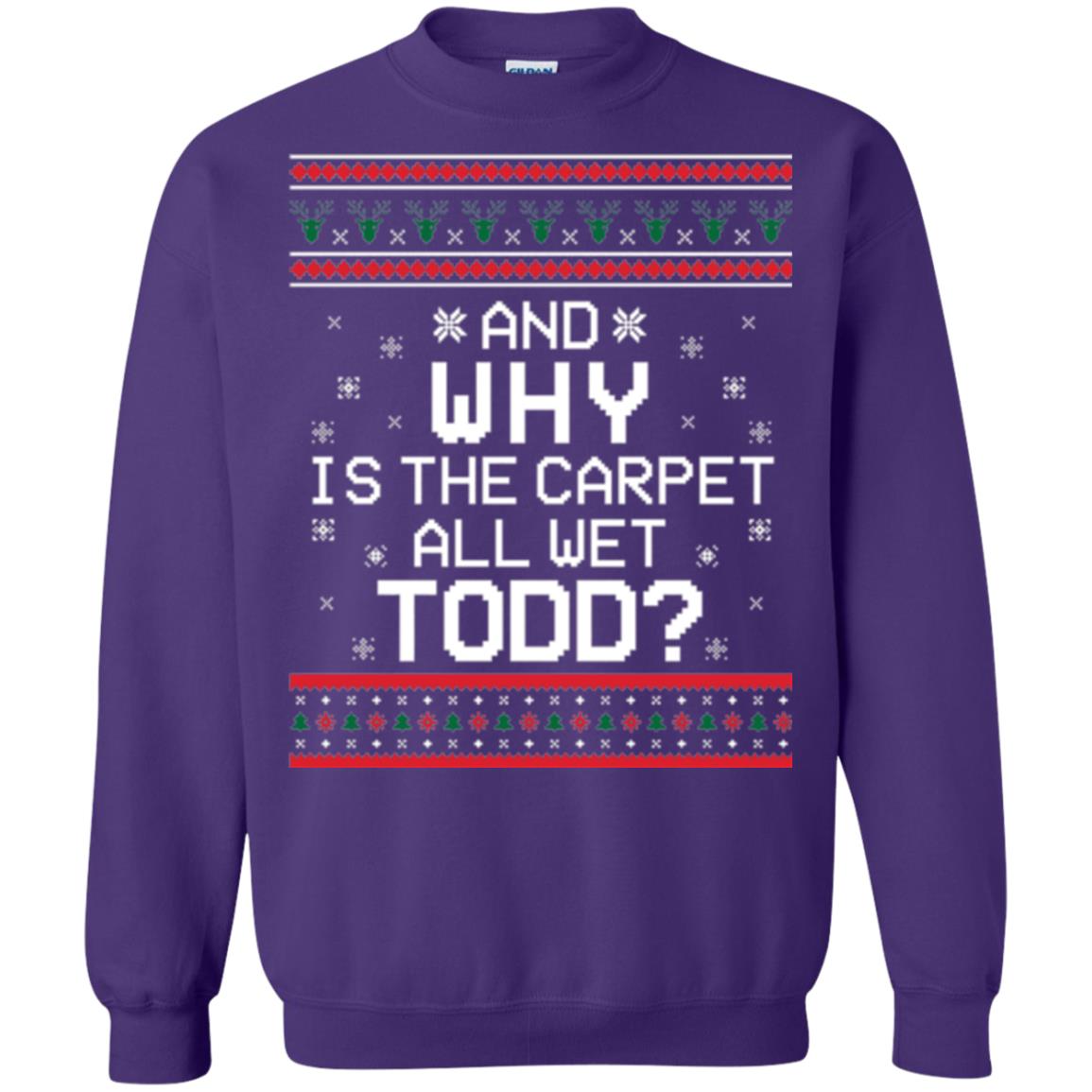 Christmas T-shirt And Why Is The Carpet All Wet Todd Purple