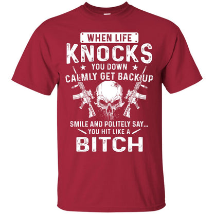 Life Knocks You Down Calmly Get Back Up Smile T-shirt Cardinal