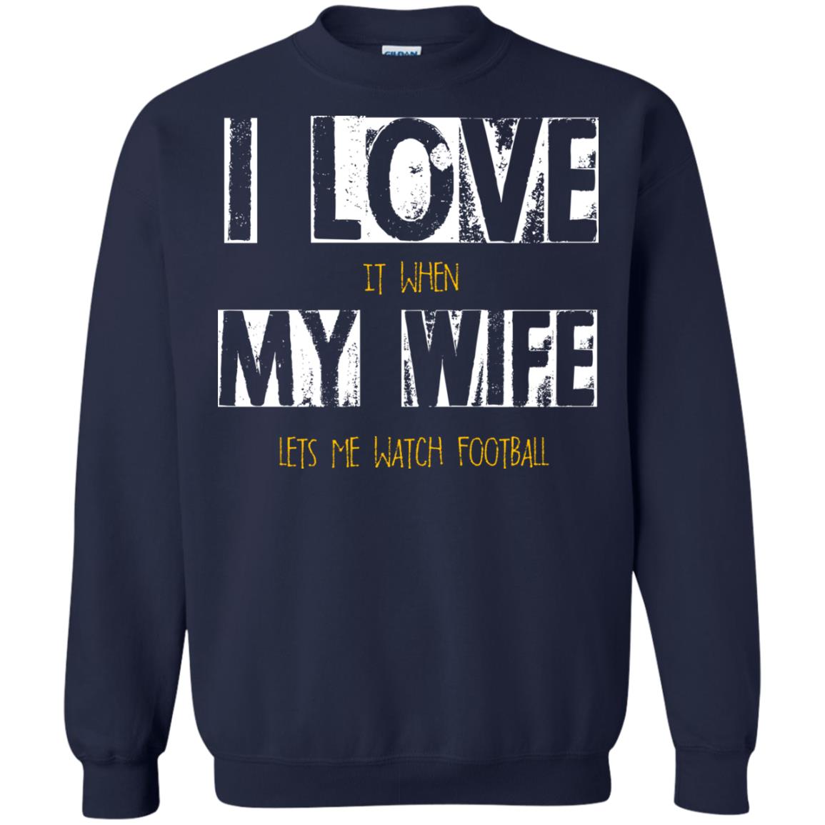 Husband T-shirt I Love It When My Wife Lets Me Watch Football Navy