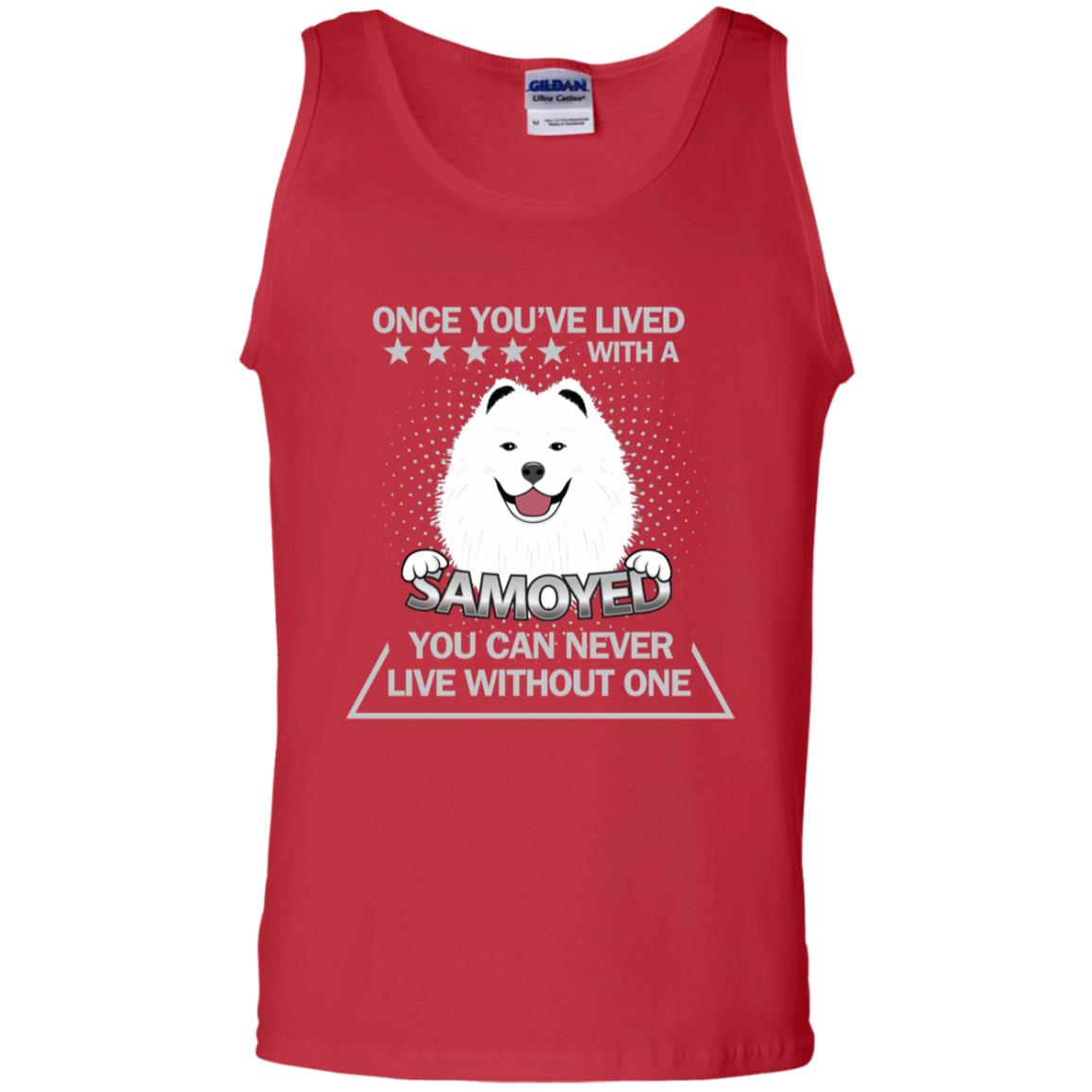 Once You've Lived With A Samoyed You Can Never Live Without One Shirt Red