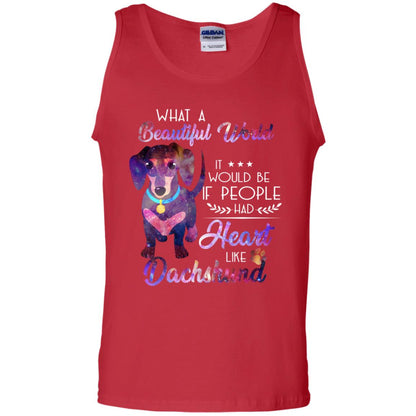 What A Beautiful World It Would Be If People Had Heart Like Dachshund Shirt Red