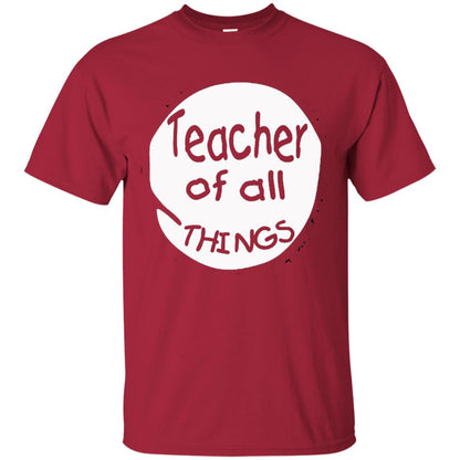 Teacher Of All Things Gift Shirt For Teacher Cardinal