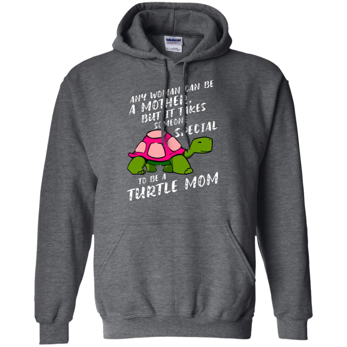 Any Woman Can Be Amother But It Takes Someone Special To Be A Turtle Mom Shirt Dark Heather
