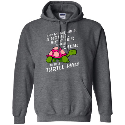 Any Woman Can Be Amother But It Takes Someone Special To Be A Turtle Mom Shirt Dark Heather