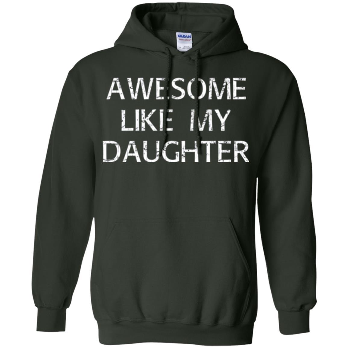 Parent T-shirt Awesome Like My Daughter Forest Green