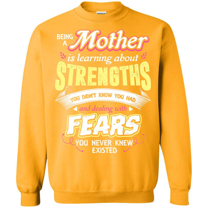Being A Mother Is Learning About Strengths You Dont Know You Had And Deal With Fears You Never Knew Existed Gold