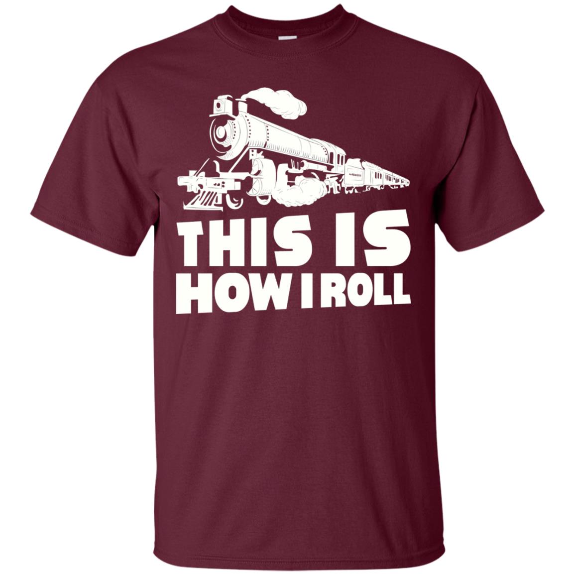 This Is How I Roll Train Driver T-shirt Maroon