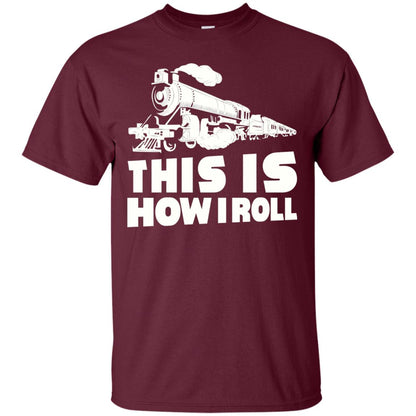 This Is How I Roll Train Driver T-shirt Maroon