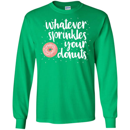 Whatever Sprinkles Your Donuts T-shirt Irish Green