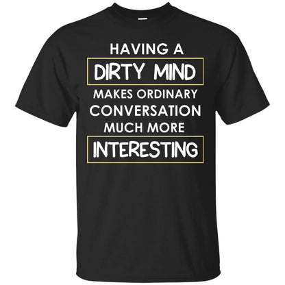 Having A Dirty Mind Makes Ordinary Conversation Much More Interesting Black