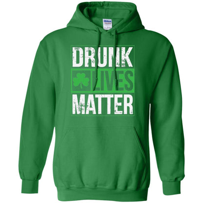 Drunk Lives Matter Saint Patrick_s Day T-shirt Irish Green