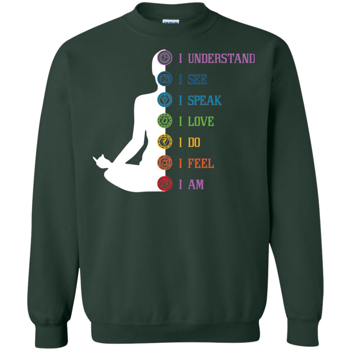Chakra Meditation Yoga T-shirt I Speak I Love I Do I Feel I Am Forest Green