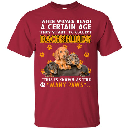 When Women Reach A Certain Age They Start To Collect Dachshunds Shirt Cardinal