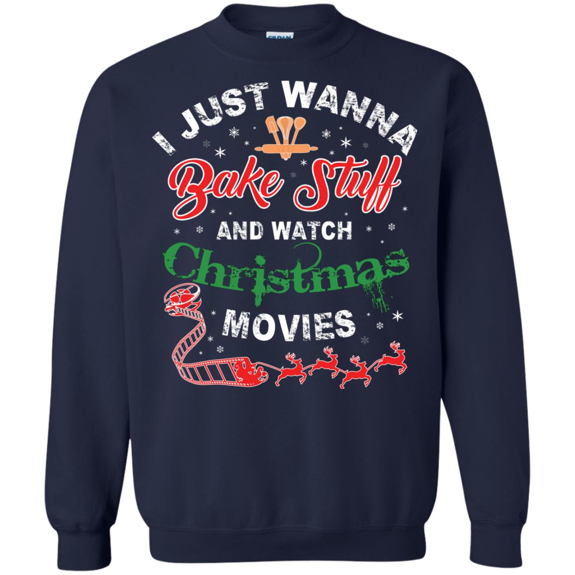 I Just Wanna Bake Stuff And Watch Christmas Movies Shirt Navy