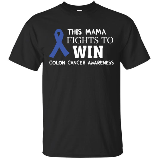 This Mama Fights To Win Colon Cancer Awareness Gift Shirt For Mama Black