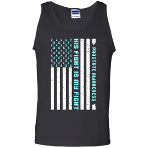 Prostate Awareness His Fight Is My Fight Blue Ribbon Stars Flag Of Usa ShirtG220 Gildan 100% Cotton Tank Top