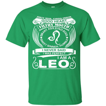I Am A Leo I Never Siad I Was Perfect Dirty Mind Caring Friend Good Heart Filthy Mouth Irish Green