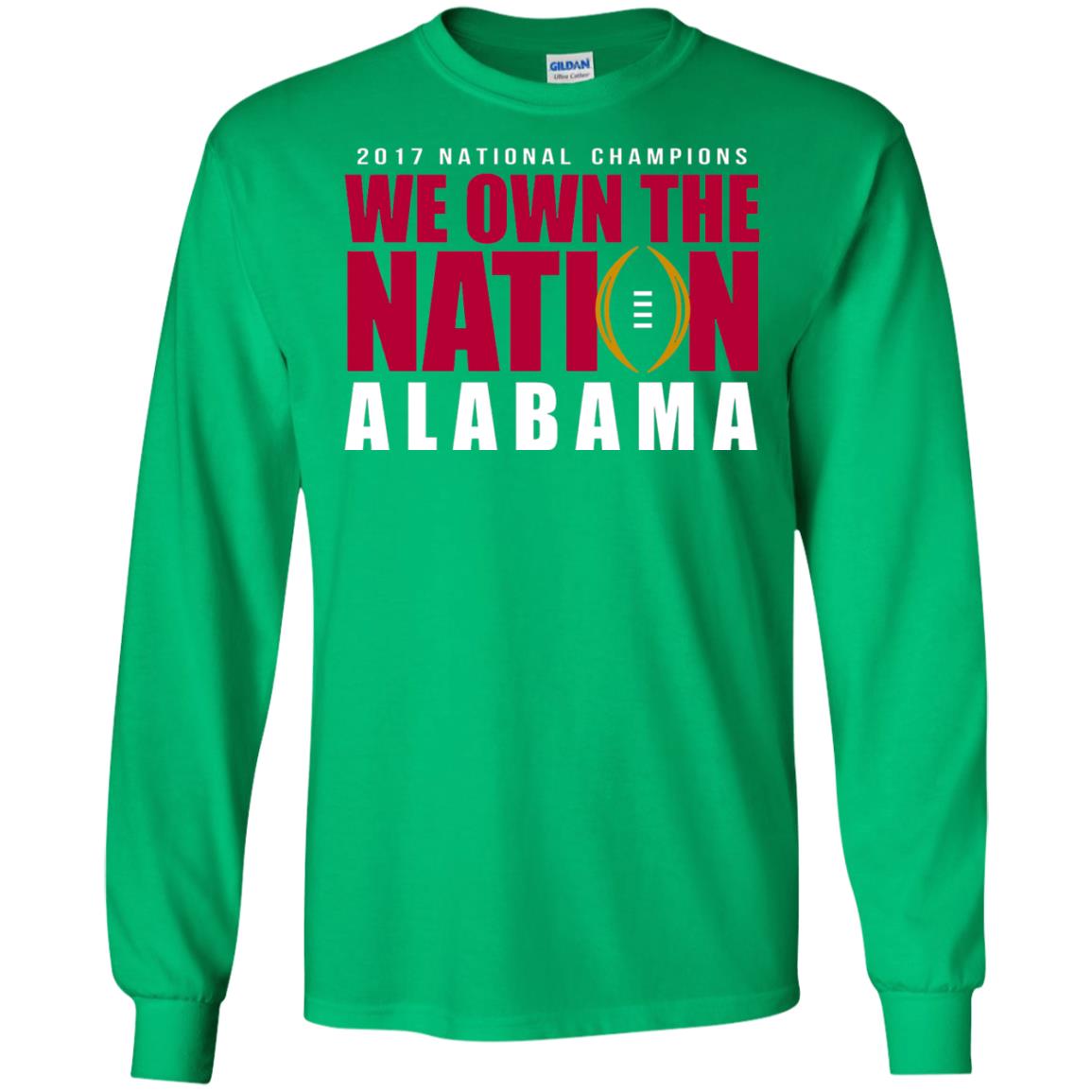 Football T-shirt 2017 National Champions We Own The Nation Alabama Irish Green