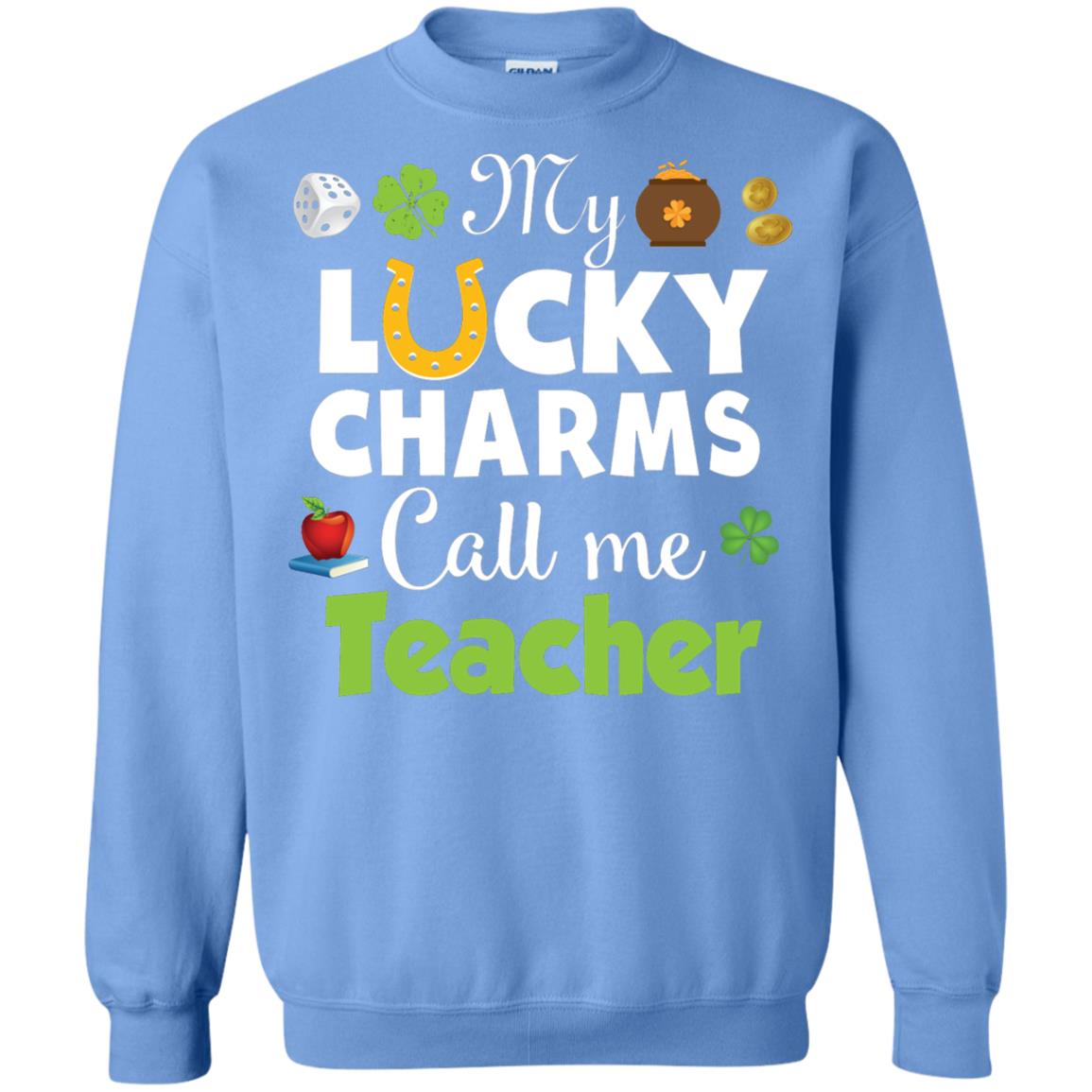 My Lucky Charms Call Me Teacher St Patricks Day T-shirt Carolina Blue