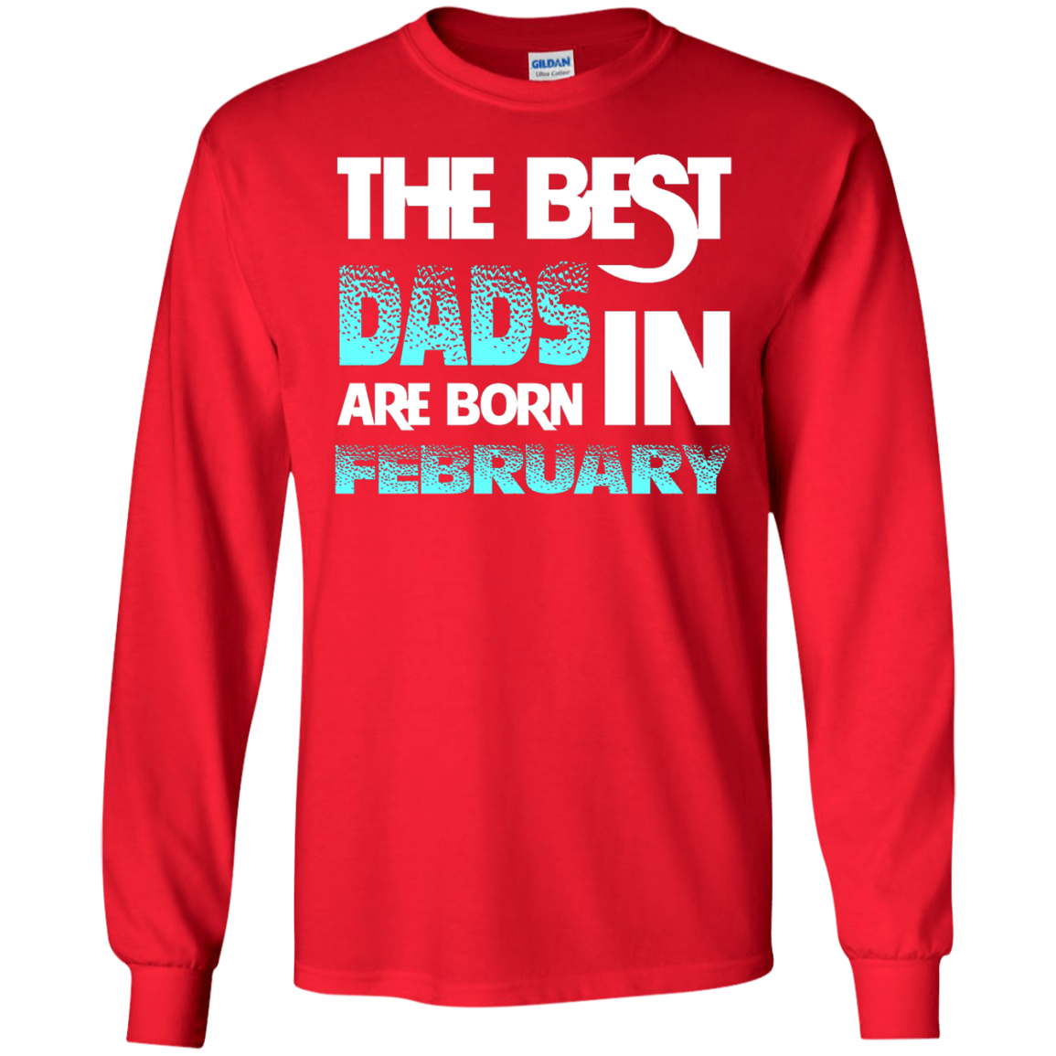 Daddy T-shirt The Best Dads Are Born In February Red