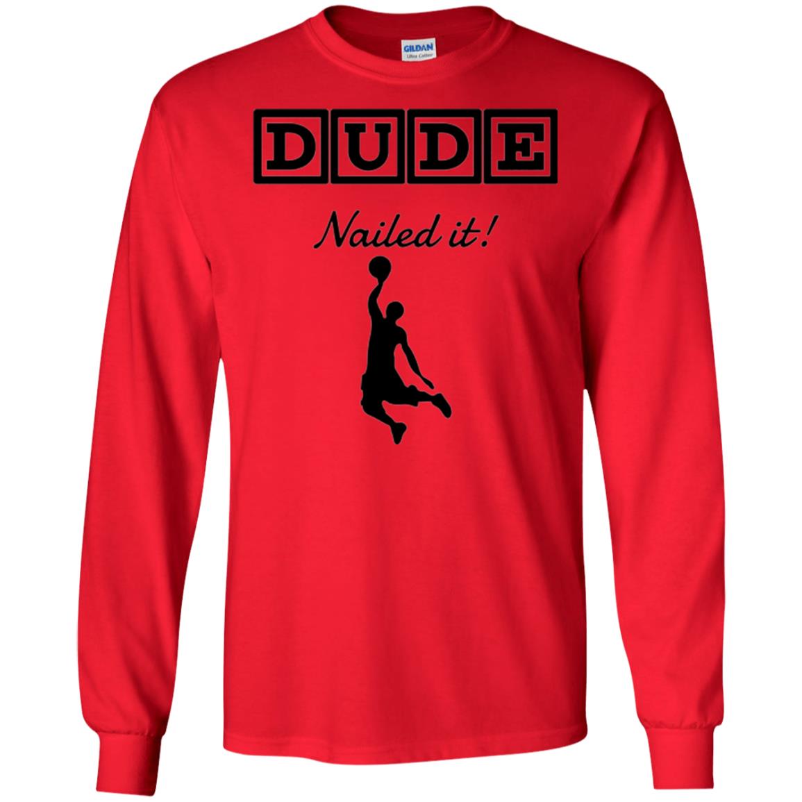 Basketball Lovers T-shirt Dude Nailed It Red