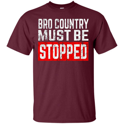Bro Country Must Be Stopped Traditional Outlaw Country Shirt Maroon