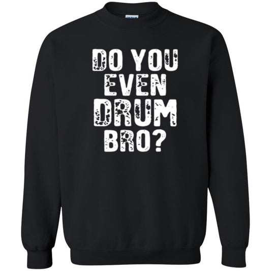 Drummer T-shirt Do You Even Drum Bro Black