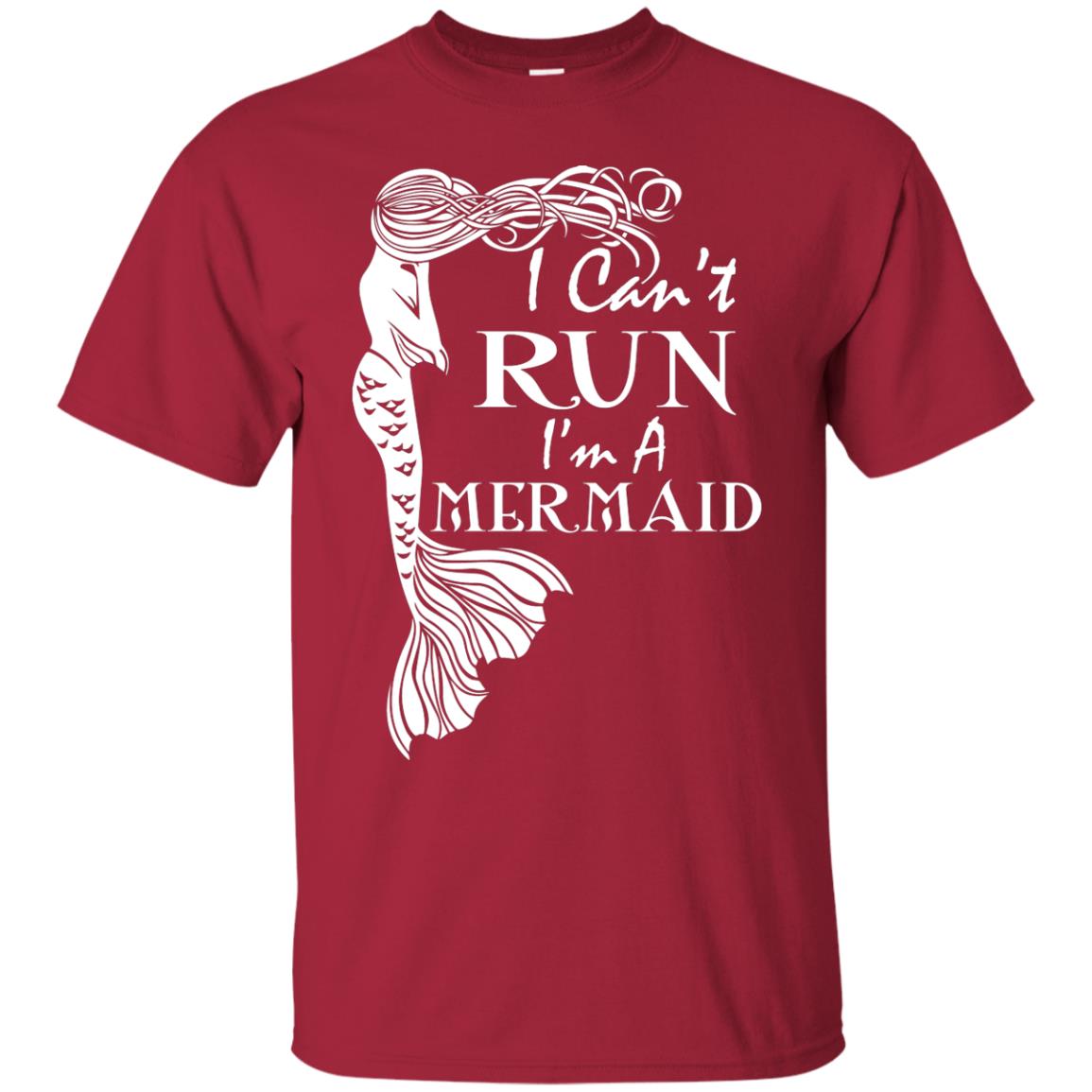 I Can’t Run I’m A Mermaid T-shirt Cardinal