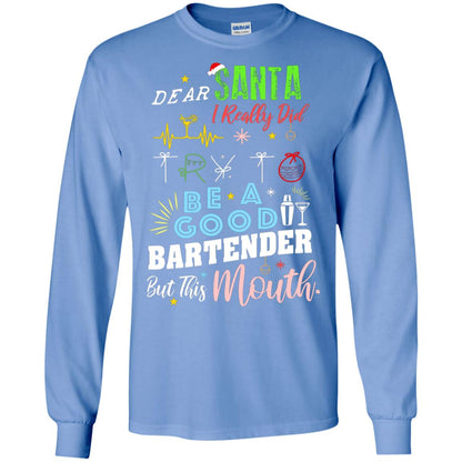 Dear Santa I Really Did Try To Be Good Bartender But This Mouth Gift Shirt Carolina Blue