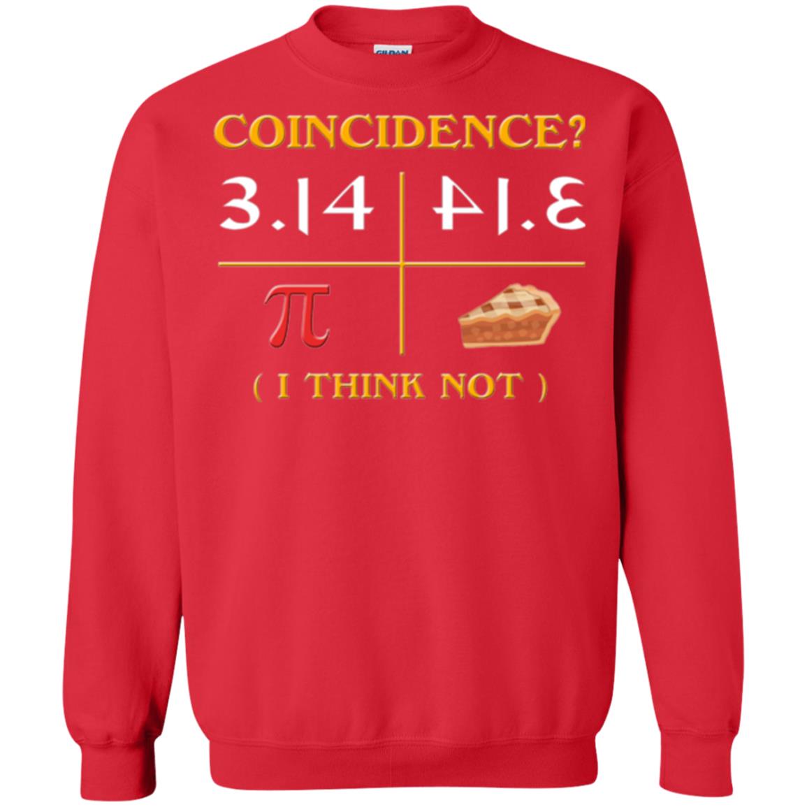 Coincidence I Think Not Pi Day T-shirt Red