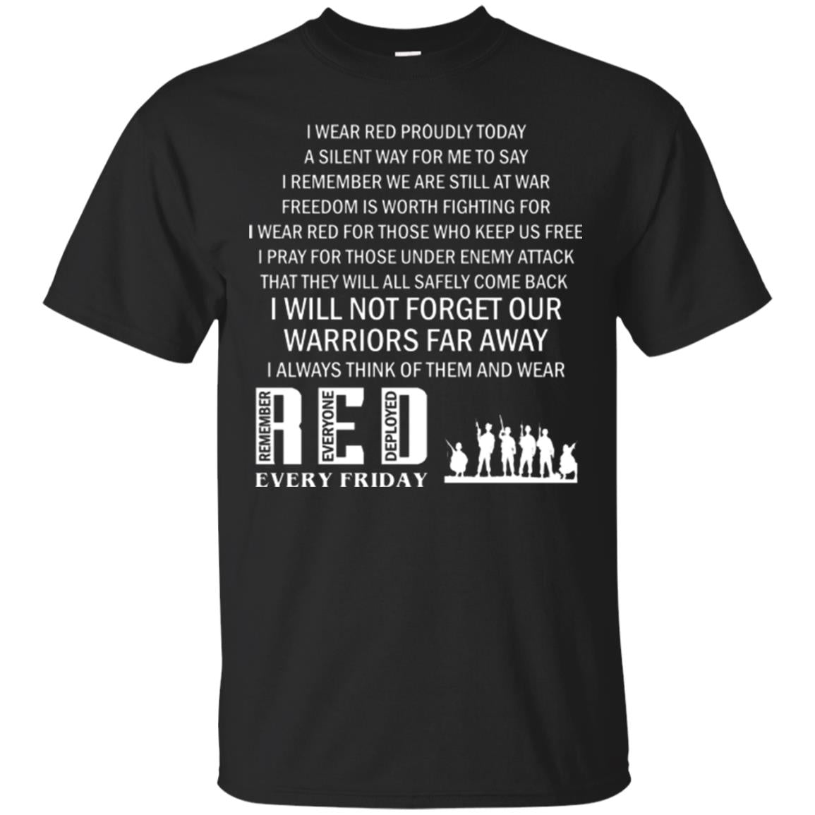 Military T-shirt I Wear Red Proudly Today A Silent Way For Me To Say I Remember We Are Still At War Freedom Is Worth Fighting Black