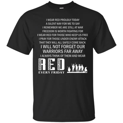 Military T-shirt I Wear Red Proudly Today A Silent Way For Me To Say I Remember We Are Still At War Freedom Is Worth Fighting Black