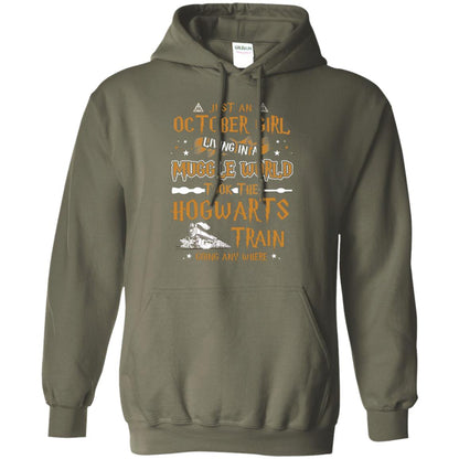 Just An October Girl Living In A Muggle World Took The Hogwarts Train Going Any Where Shirt Military Green