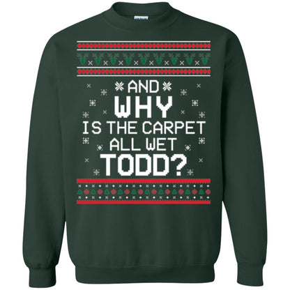Christmas T-shirt And Why Is The Carpet All Wet Todd Forest Green