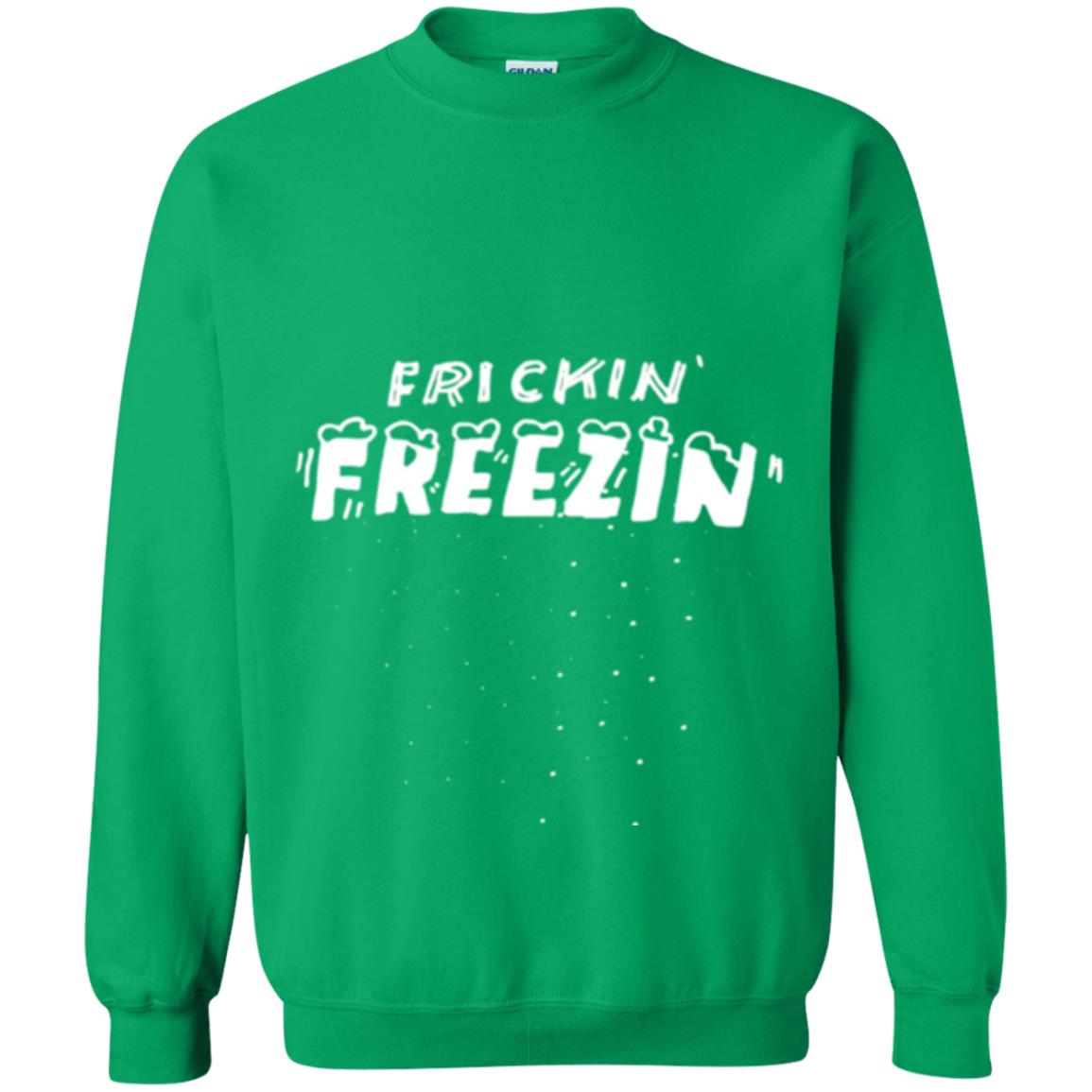 Funny Frickin_ Freezin_ T-shirt Irish Green