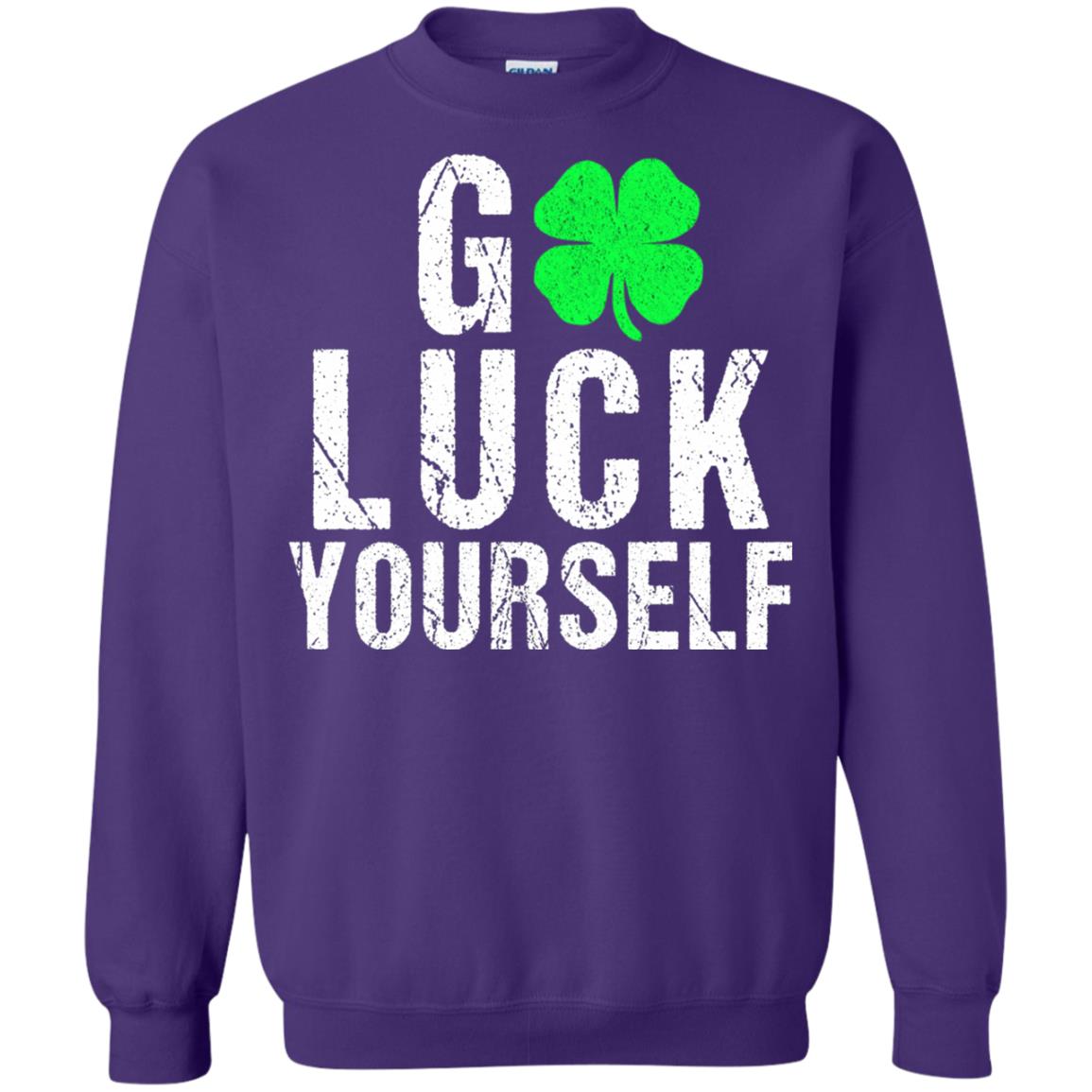 Go Luck Yourself Funny Saint Patrick_s Day T-shirt Purple