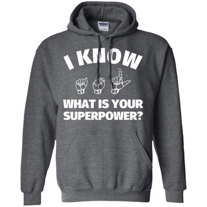 American Sign Language T-shirt I Know What Is Your Supperpower Dark Heather