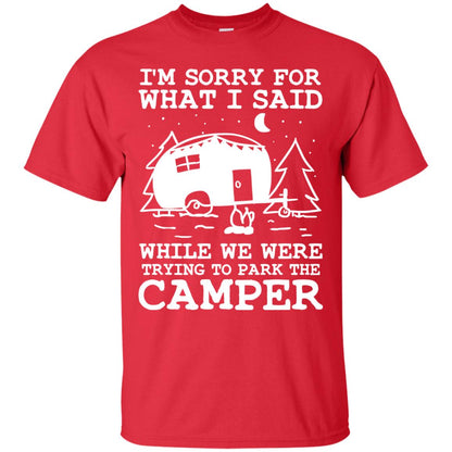 I'm Sorry For What I Said While We Were Trying To Park The Camper Shirt Red