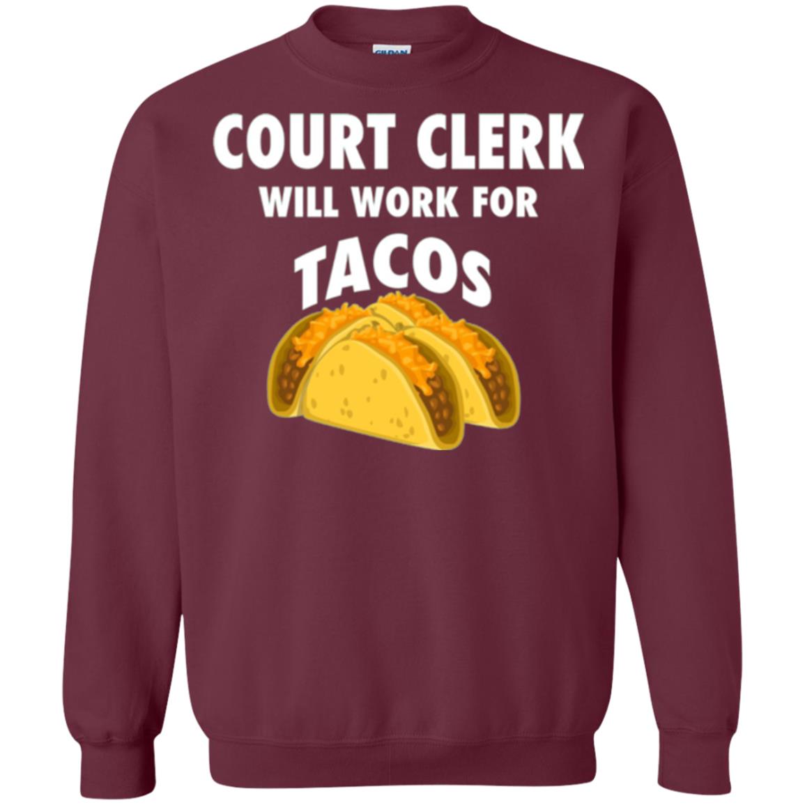 Court Clerk Will Work For Tacos T-shirt Maroon