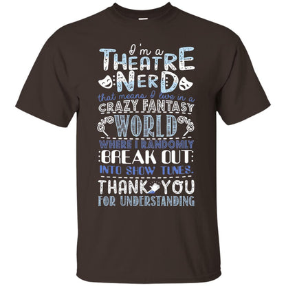 Im A Theatre Nerd That Means I Live In A Crazy Fantasy Dark Chocolate