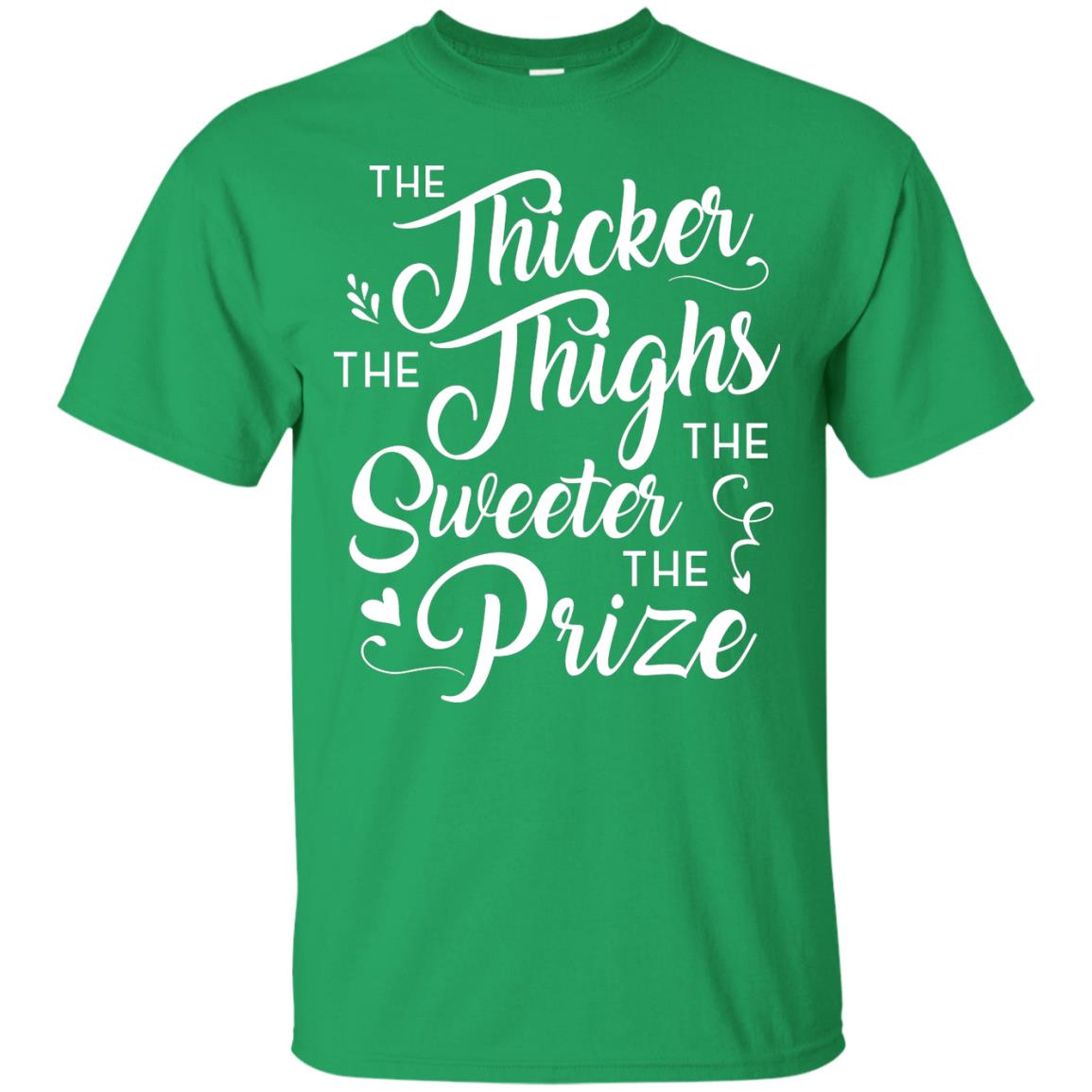The Thicker The Thighs The Sweeter The Prize T-shirt Irish Green