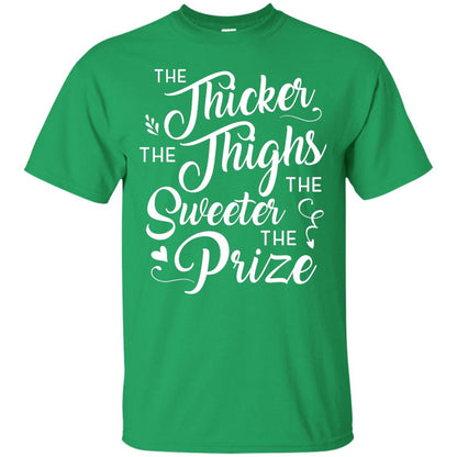The Thicker The Thighs The Sweeter The Prize T-shirt Irish Green